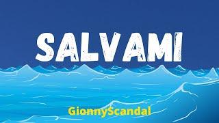 GionnyScandal - Salvami (Testo/Lyrics)