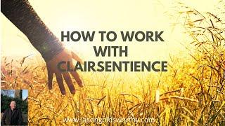 How to work with Clairsentience ? - Mediumship Development