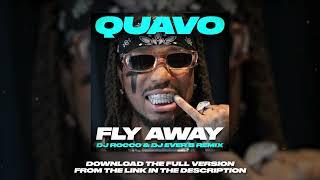 Quavo - Fly Away (DJ ROCCO & DJ EVER B Remix)