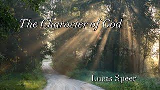 12-30-23 Lucas Speer: The Character of God