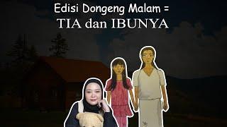 Edisi Dongeng Malam = TIA dan IBUNYA