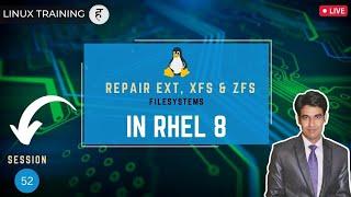 Session-52 | Check & Repair Filesystems in Linux | Repair EXT, XFS & ZFS Filesystems | Nehra Classes