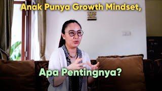 Anak Punya Growth Mindset, Apa Pentingnya? | Tanam Benih Parenting