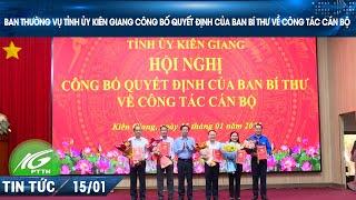 BAN THƯỜNG VỤ TỈNH ỦY KIÊN GIANG CÔNG BỐ QUYẾT ĐỊNH CỦA BAN BÍ THƯ VỀ CÔNG TÁC CÁN BỘ | THKG