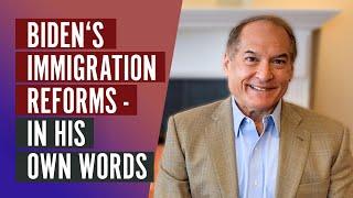 Biden‘s Immigration Reforms – In His Own Words