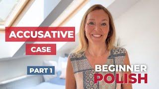 the ACCUSATIVE case in Polish | Part 1 - Nouns