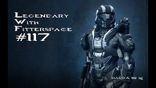 Halo Legendary With Fitterspace: Part 117