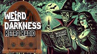 Do Not Read THE WITCHES’ ALMANAC: 8 Dark #RetroRadio Stories! EPISODE 0255 #WeirdDarkness