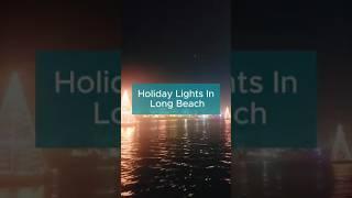 Holiday Lights in Long Beach