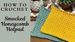 How to Crochet Smocked Honeycomb Hotpad