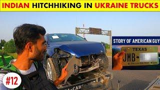 INDIAN HITCHHIKING IN UKRAINE TRUCKS | STORY OF AMERICAN GUY