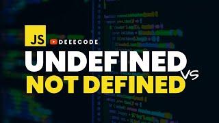 UNDEFINED vs NOT DEFINED in JavaScript, Simplified