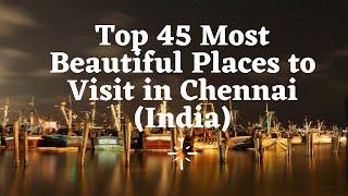 Top 45 Tourist Attractions in Chennai (India) - Pandey Tourism