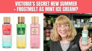 Victoria's Secret New Summer + Frostmelt As Mint Ice Cream?