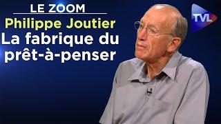 L'information truquée et la fabrique du prêt-à-penser - Le Zoom - Philippe Joutier - TVL