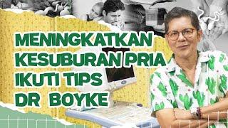 AGAR SPERMA LEBIH SUBUR DAN BERKUALITAS, TIPS KESUBURAN PRIA DARI DR. BOYKE