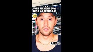 When Straight Guys Shop at Sephora! (Part 6)   JOHNNY ROSS