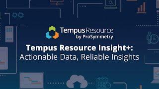 Tempus Resource Insight+: Actionable Data, Reliable Insights