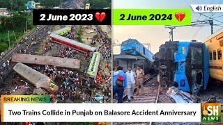 Two Trains Collide in Punjab on Balasore Accident Anniversary | ISH News