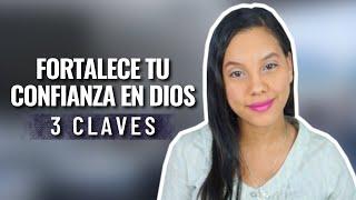 3 Claves para Fortalecer tu Confianza en Dios | Sarah Yuritza