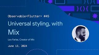 Observable Flutter #45: Universal styling with Mix