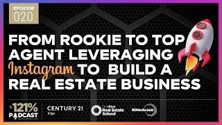 From Rookie to Top Agent Leveraging Instagram to Build a Real Estate Business • Episode 20