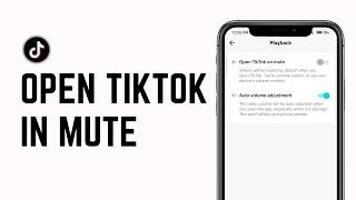 How To Open Tiktok In Mute | Mute Tiktok Volume When You Open App (2023)