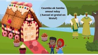 Leeb: Dessin animé en Wolof:Coumba ak Samba amoul nday ( Hansel et Gretel en Wolof), sénégalais