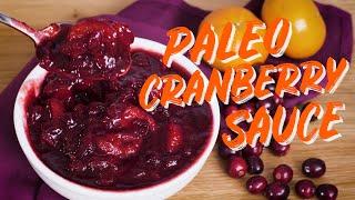 Homemade Paleo Cranberry Sauce