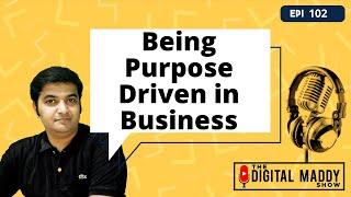 Being Purpose driven in business by Colt Briner | The Digital Maddy Show