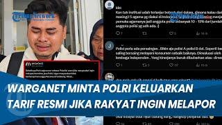 WARGANET GERAM! Minta Polri Keluarkan Tarif Resmi Jika Rakyat Ingin Melapor atau Meminta Jasa Polisi