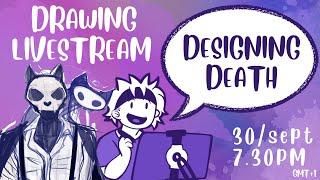 ART LIVESTREAM - °˖◝(⁰▿⁰)◜˖° - Designing Death