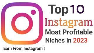 Top 10 Most Profitable Instagram Niches in 2023 || Social Media Tips