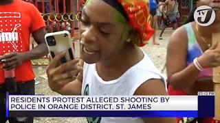 Residents Protest Alleged Shooting by Police in Orange District, St. James | TVJ News