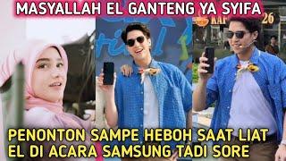 Pesona el saat di acara samsung tadi sore bikin heboh penonton ganteng banget