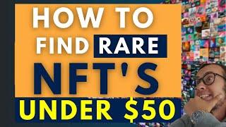 How to find RARE NFTs under $50.