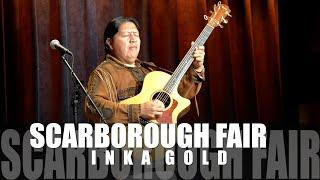 INKA GOLD - SCARBOROUGH FAIR