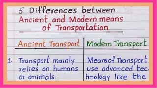 Difference between Ancient and Modern Means of Transport | in English | 5 Differences