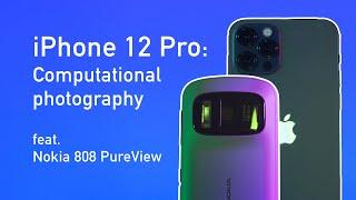 iPhone 12 Pro feat. Nokia 808 PureView – algorithms vs megapixels