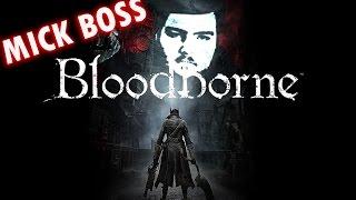 MICK BOSS BLOODBORNE PART 1 - EMO BURNS