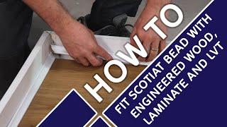 How to Fit Scotia Beads with Engineered Wood, Laminate and LVT | Short Tutorial feat. Craig Phillips