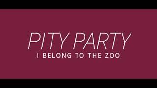 I Belong to the Zoo - Pity Party (Lyric Video)
