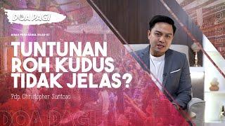 Doa Pagi • Tuntunan Roh Kudus Tidak Jelas? • Pdp. Christopher Santoso