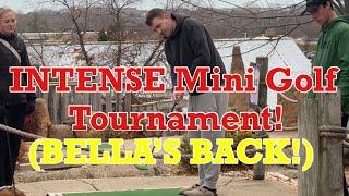 INTENSE Mini Golf Tournament | BELLA’S BACK!