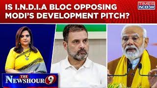 Modi Govt 3.0 Under Fire From I.N.D.I.A Bloc; Is Opposition Queering 'Vikas Pitch'?| Newshour Debate