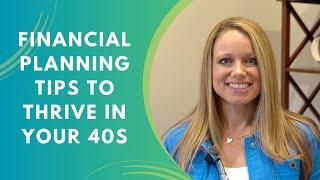 Financial Planning Tips to Thrive in Your 40s