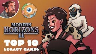 Modern Horizons 2: Top 10 Legacy Cards