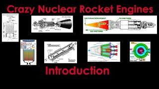 Crazy Nuclear Rocket Engines - Introduction