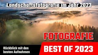 Best of 2023 – Ein Jahr Landschaftsfotografie im Rückblick