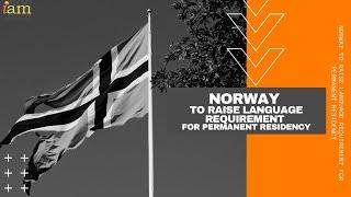 Norway to Raise Language Requirement for Permanent Residency